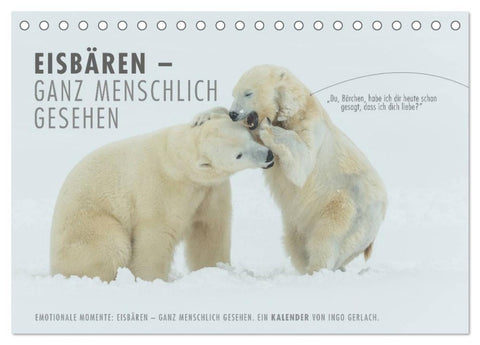 Emotionale Momente: Eisbären - ganz menschlich gesehen. (Tischkalender 2026 DIN A5 quer), CALVENDO Monatskalender