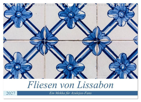 Fliesen von Lissabon (Wandkalender 2027 DIN A3 quer), CALVENDO Monatskalender