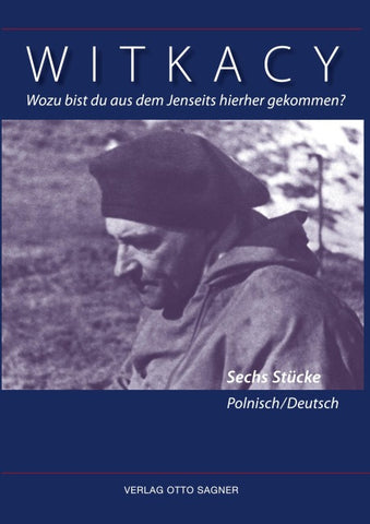 Wozu bist du aus dem Jenseits hierher gekommen? Sechs Stuecke Polnisch/Deutsch