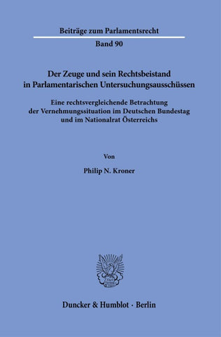 Der Zeuge und sein Rechtsbeistand in Parlamentarischen Untersuchungsausschüssen