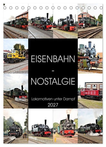 EISENBAHN - NOSTALGIE - 2027 (Tischkalender 2027 DIN A5 hoch), CALVENDO Monatskalender