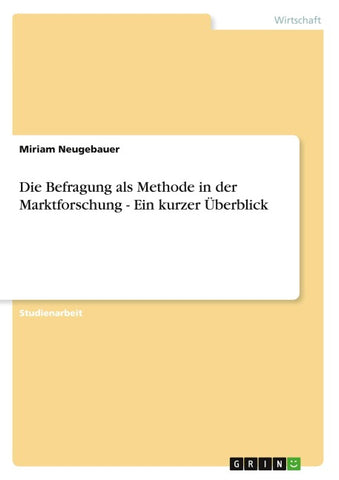 Die Befragung als Methode in der Marktforschung - Ein kurzer Überblick