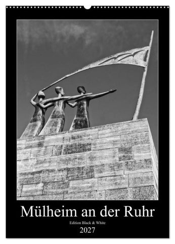 Mülheim an der Ruhr Edition Black & White 2027 (Wandkalender 2027 DIN A2 hoch), CALVENDO Monatskalender