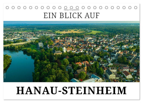 Ein Blick auf Hanau-Steinheim (Tischkalender 2026 DIN A5 quer), CALVENDO Monatskalender
