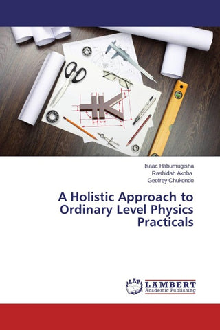 A Holistic Approach to Ordinary Level Physics Practicals