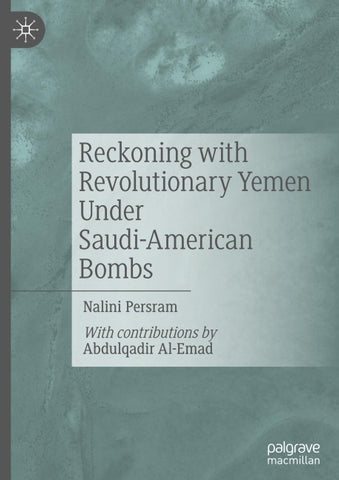 Reckoning with Revolutionary Yemen Under Saudi-American Bombs
