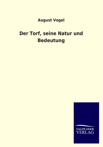 Der Torf, seine Natur und Bedeutung