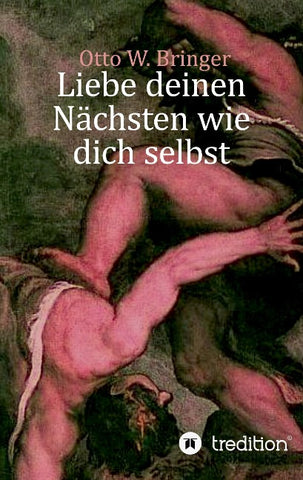 Liebe deinen Nächsten wie dich selbst