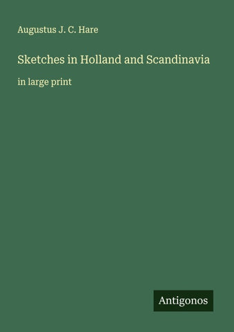Sketches in Holland and Scandinavia