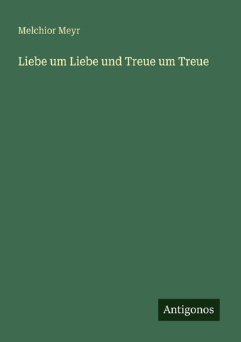 Liebe um Liebe und Treue um Treue