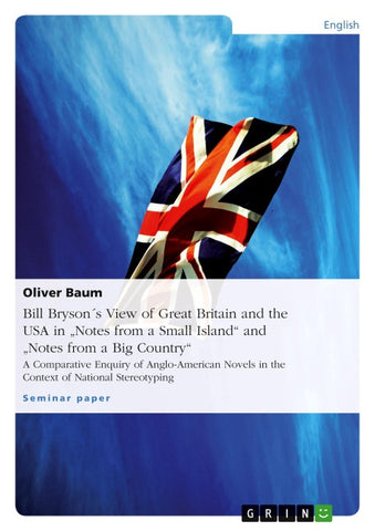 Bill Bryson´s View of Great Britain and the USA in "Notes from a Small Island" and "Notes from a Big Country"