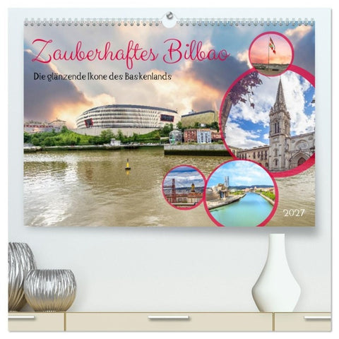 Zauberhaftes Bilbao (hochwertiger Premium Wandkalender 2027 DIN A2 quer), Kunstdruck in Hochglanz