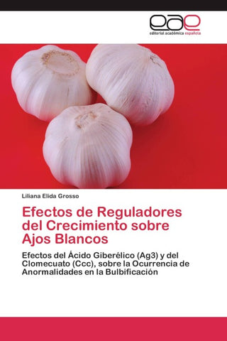 Efectos de Reguladores del Crecimiento sobre Ajos Blancos