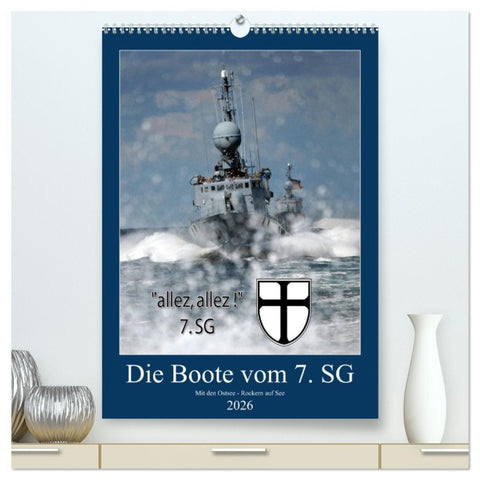 Die Boote vom 7. SG (hochwertiger Premium Wandkalender 2026 DIN A2 hoch), Kunstdruck in Hochglanz