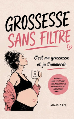 Grossesse sans filtre