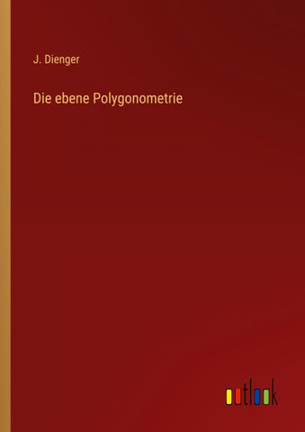 Die ebene Polygonometrie