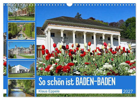 So schön ist Baden-Baden (Wandkalender 2027 DIN A3 quer), CALVENDO Monatskalender