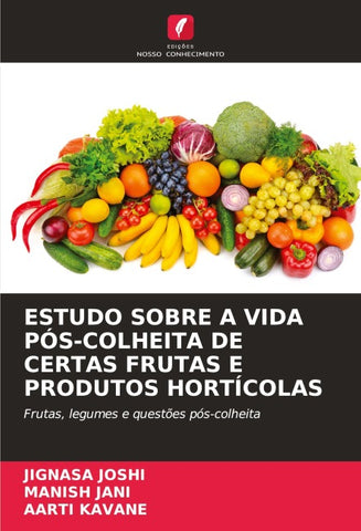ESTUDO SOBRE A VIDA PÓS-COLHEITA DE CERTAS FRUTAS E PRODUTOS HORTÍCOLAS