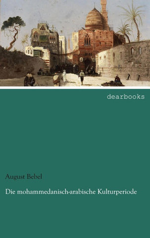 Die mohammedanisch-arabische Kulturperiode