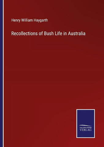 Recollections of Bush Life in Australia
