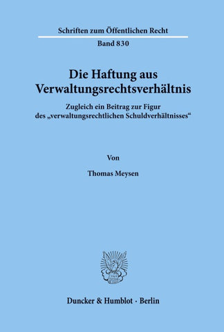 Die Haftung aus Verwaltungsrechtsverhältnis.
