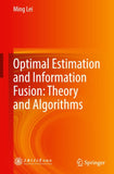 Optimal Estimation and Information Fusion: Theory and Algorithms