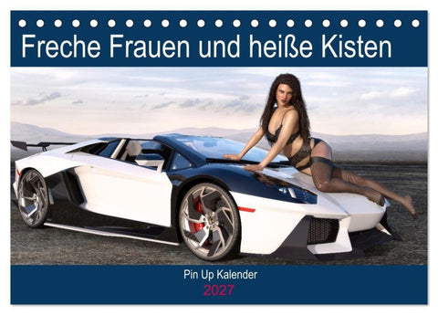 Freche Frauen und heiße Kisten (Tischkalender 2027 DIN A5 quer), CALVENDO Monatskalender
