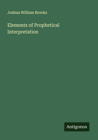 Elements of Prophetical Interpretation