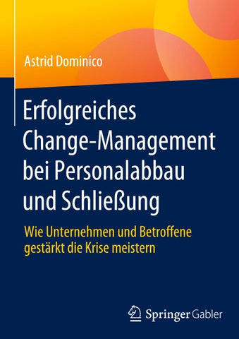 Erfolgreiches Change-Management bei Personalabbau und Schließung