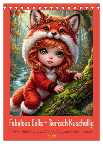 Fabulous Dolls - Tierisch Kuschellig (Tischkalender 2027 DIN A5 hoch), CALVENDO Monatskalender