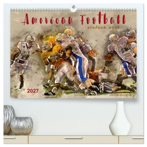 American Football - einfach cool (hochwertiger Premium Wandkalender 2027 DIN A2 quer), Kunstdruck in Hochglanz