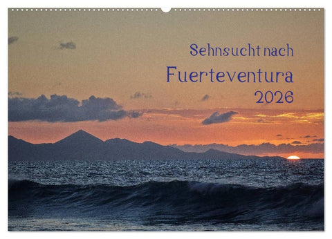 Sehnsucht nach Fuerteventura (Wandkalender 2026 DIN A2 quer), CALVENDO Monatskalender