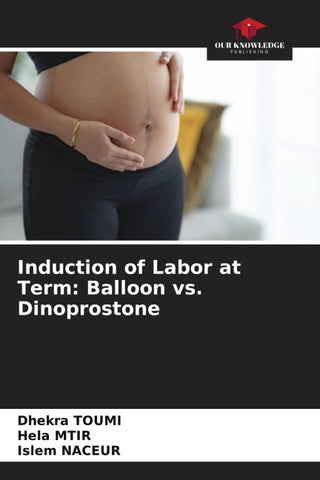 Induction of Labor at Term: Balloon vs. Dinoprostone