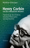 Henry Corbin und die orientalische Weisheit