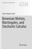 Brownian Motion, Martingales, and Stochastic Calculus