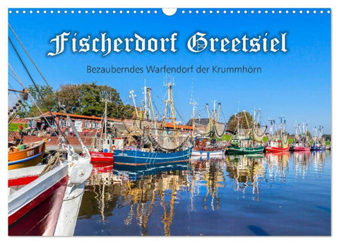 Fischerdorf Greetsiel (Wandkalender 2027 DIN A3 quer), CALVENDO Monatskalender
