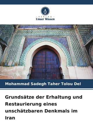 Grundsätze der Erhaltung und Restaurierung eines unschätzbaren Denkmals im Iran