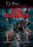 Final Destination - Philosophie des unausweichlichen Endes (Film Dimensions)