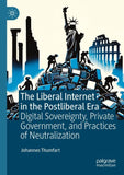 The Liberal Internet in the Postliberal Era