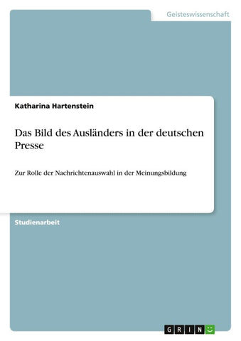 Das Bild des Ausländers in der deutschen Presse