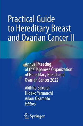 Practical Guide to Hereditary Breast and Ovarian Cancer II