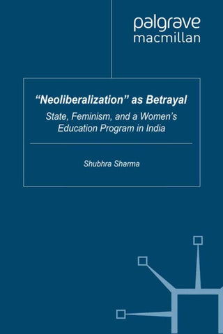 “Neoliberalization” as Betrayal