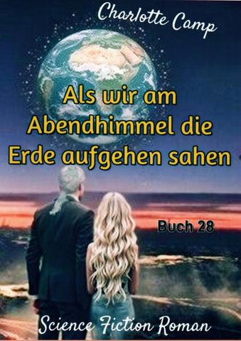 Als wir am Abendhimmel die Erde aufgehen sahen