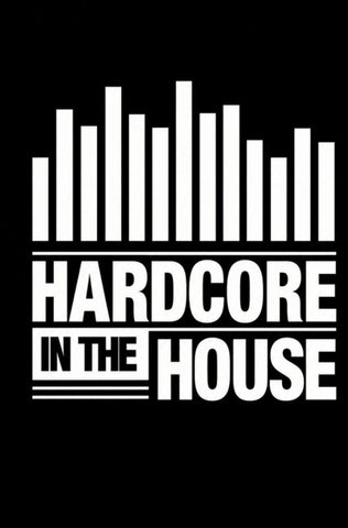 Hardcore in the house