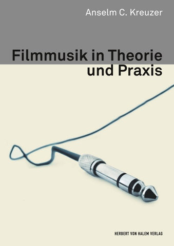 Filmmusik in Theorie und Praxis