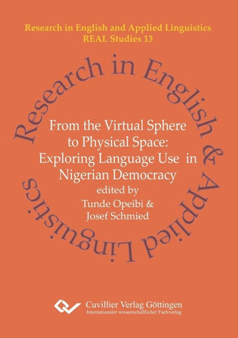 From the Virtual Sphere to Physical Space. Exploring Language Use in Nigerian Democracy