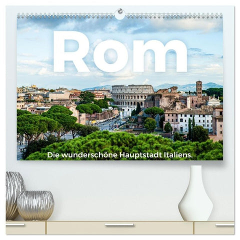Rom - Die wunderschöne Hauptstadt Italiens. (hochwertiger Premium Wandkalender 2027 DIN A2 quer), Kunstdruck in Hochglanz