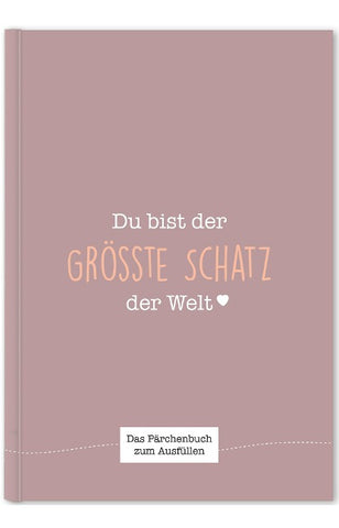 Du bist der größte Schatz der Welt