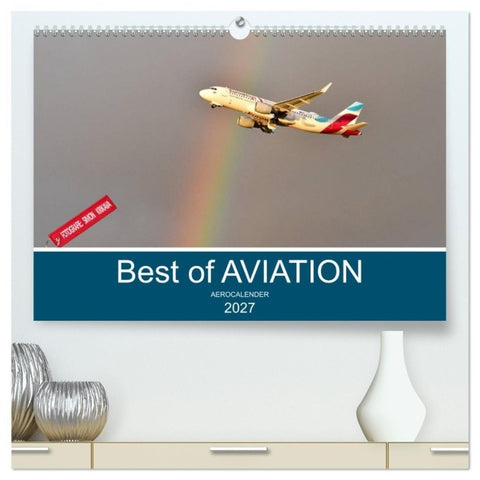 Best of Aviation (hochwertiger Premium Wandkalender 2027 DIN A2 quer), Kunstdruck in Hochglanz