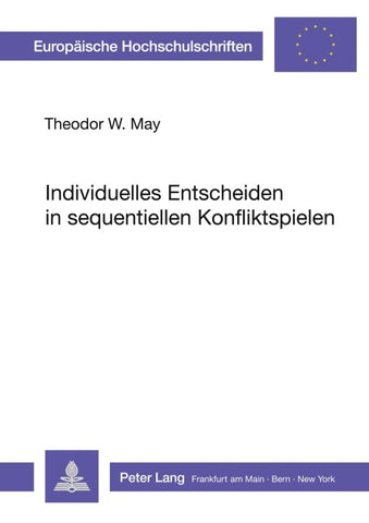 Individuelles Entscheiden in sequentiellen Konfliktspielen